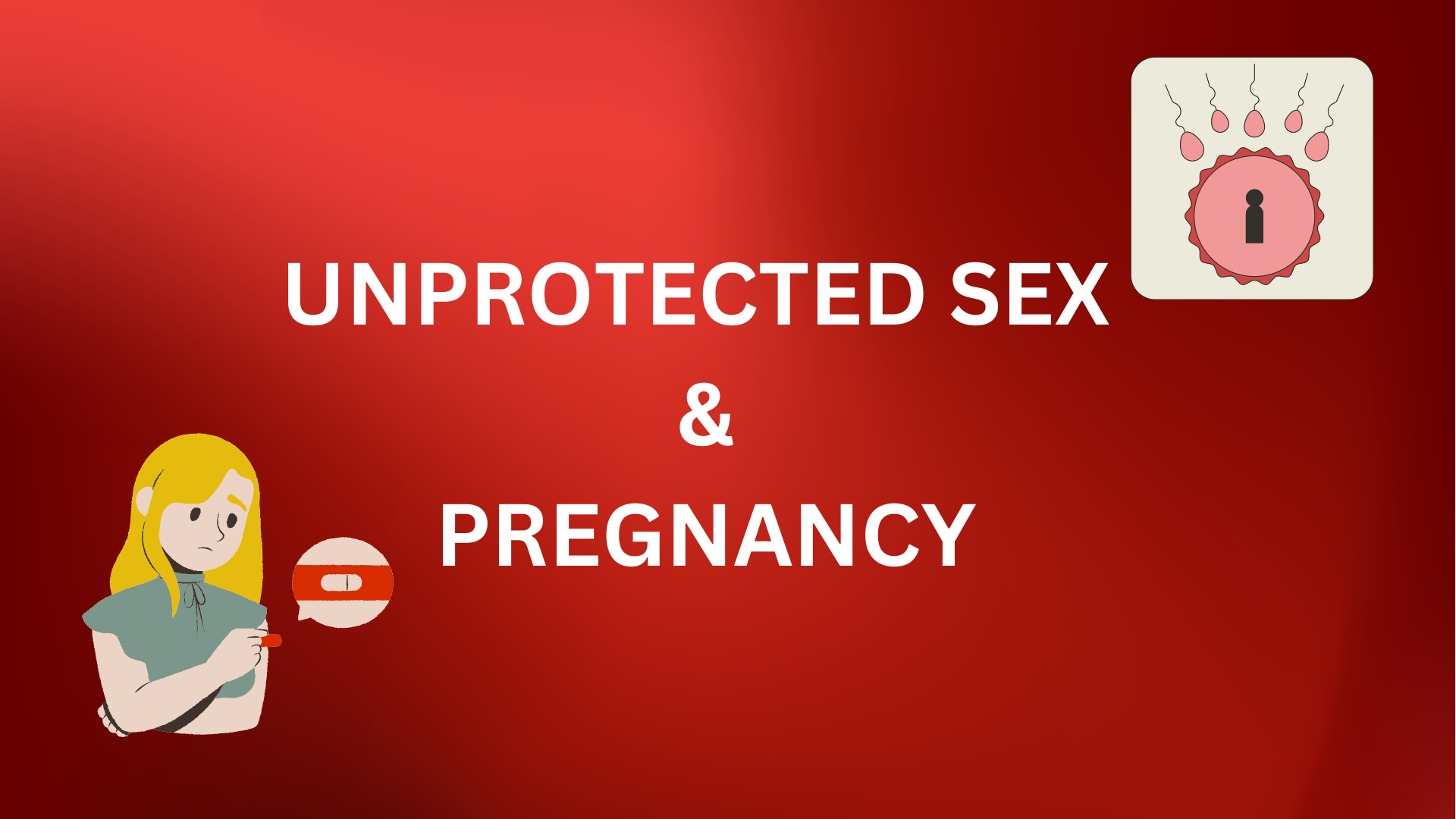 UNPROTECTED SEX